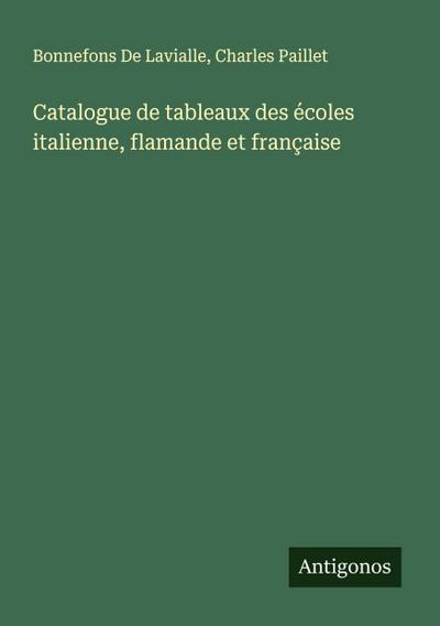 Catalogue de tableaux des écoles italienne, flamande et française