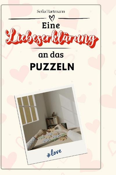 Eine Liebeserklärung an das Puzzeln