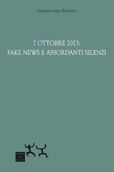 7 ottobre 2023: fake news e assordanti silenzi