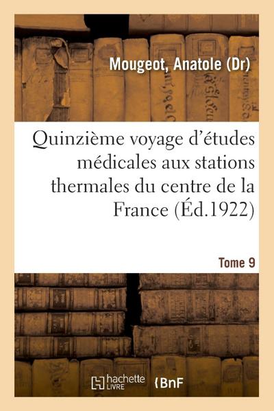 Quinzième Voyage d’Études Médicales Aux Stations Thermales Du Centre de la France: Classe de Quatrième