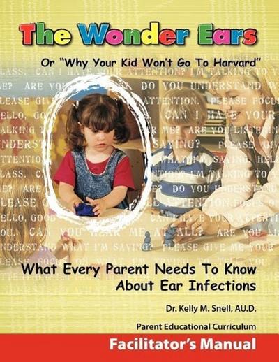 The Wonder Ears or Why Your Kid Won’t Go To Harvard Facilitator’s Manual