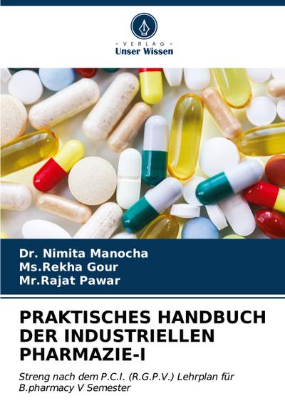 PRAKTISCHES HANDBUCH DER INDUSTRIELLEN PHARMAZIE-I