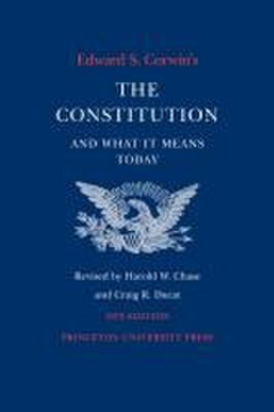 Edward S. Corwin’s Constitution and What It Means Today