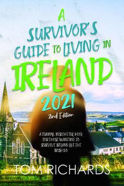 A Survivor’s Guide to Living in Ireland 2021