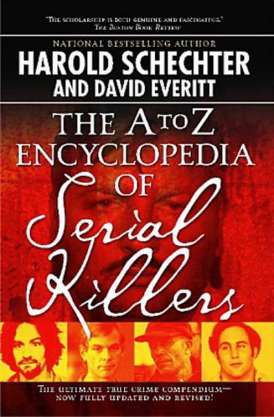 The A to Z Encyclopedia of Serial Killers