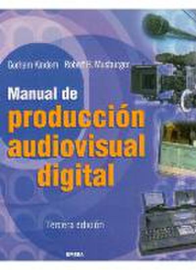 Manual de producción audiovisual digital