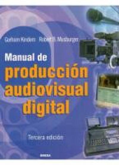 Manual de producción audiovisual digital