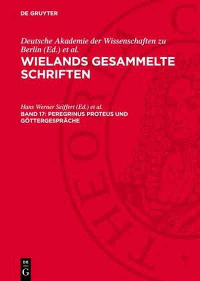 Wielands gesammelte Schriften, Band 17, Peregrinus Proteus und Göttergespräche