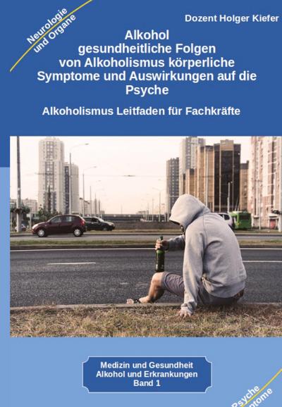 Alkohol gesundheitliche Folgen von Alkoholismus körperliche Symptome und Auswirkungen auf die Psyche