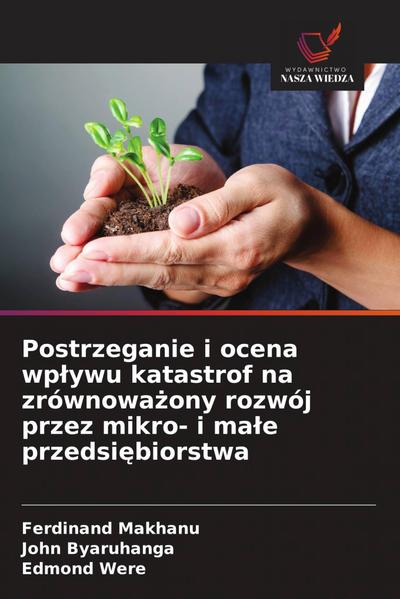 Postrzeganie i ocena wp¿ywu katastrof na zrównowa¿ony rozwój przez mikro- i ma¿e przedsi¿biorstwa