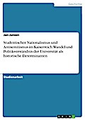 Studentischer Nationalismus und Antisemitismus im Kaiserreich: Wandel und Politikverständnis der Universität als historische Determinanten