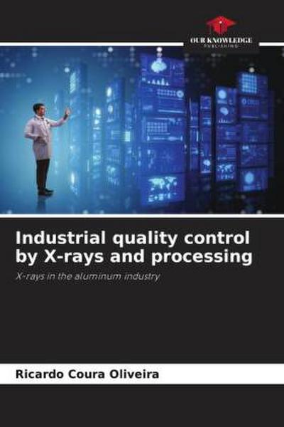 Industrial quality control by X-rays and processing