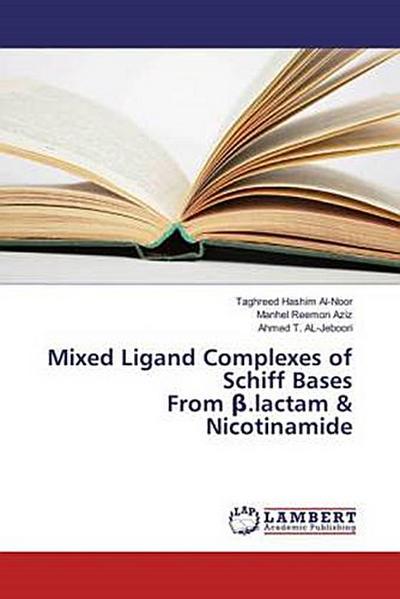 Mixed Ligand Complexes of Schiff Bases From ¿.lactam & Nicotinamide