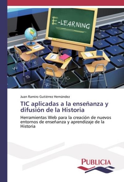 TIC aplicadas a la enseñanza y difusión de la Historia