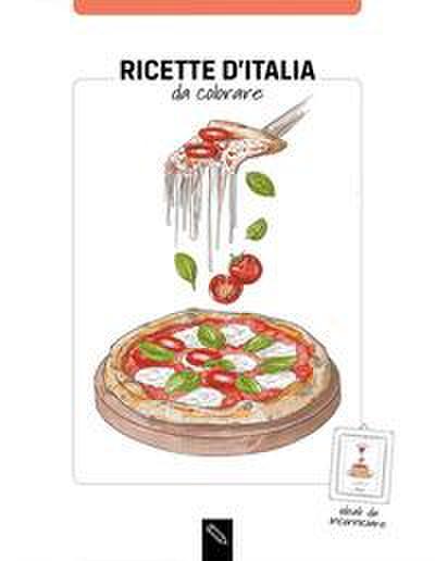 Ricette d’Italia da colorare. Ediz. italiana e inglese