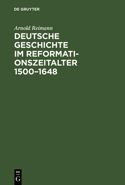 Deutsche Geschichte im Reformationszeitalter 1500-1648