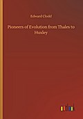 Pioneers of Evolution from Thales to Huxley