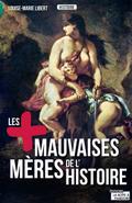 Les plus mauvaises mères de l’Histoire