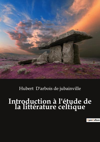 Introduction à l’étude de la littérature celtique