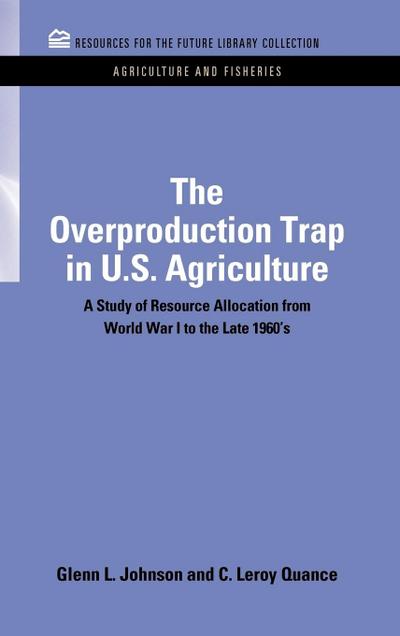 The Overproduction Trap in U.S. Agriculture