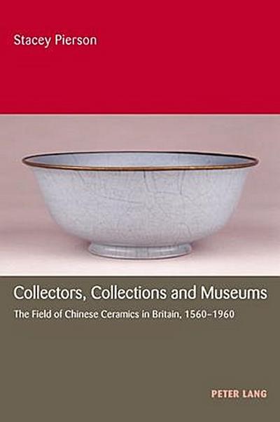 Collectors, Collections and Museums