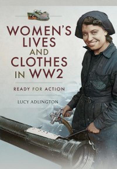 Women’s Lives and Clothes in WW2
