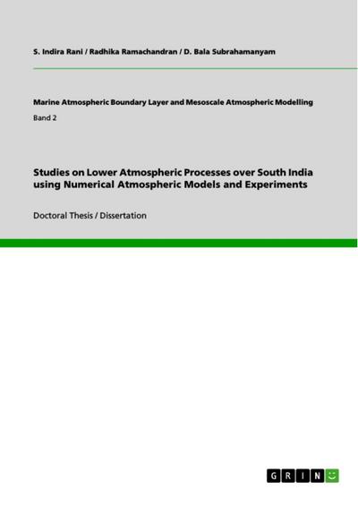 Studies on Lower Atmospheric Processes over South India using Numerical Atmospheric Models and Experiments