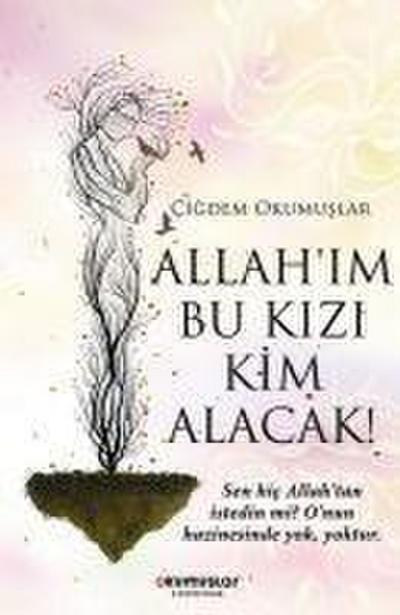 Allahim Bu Kizi Kim Alacak
