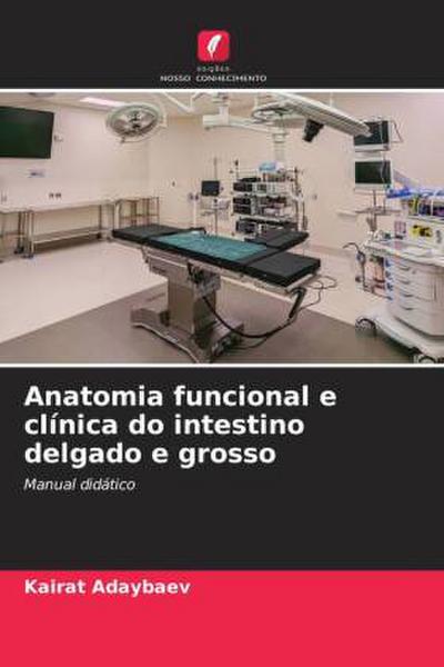Anatomia funcional e clínica do intestino delgado e grosso