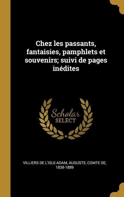 Chez les passants, fantaisies, pamphlets et souvenirs; suivi de pages inédites