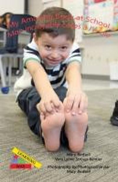 My Amazing Body at School/Mon incroyable corps a` l’e`cole