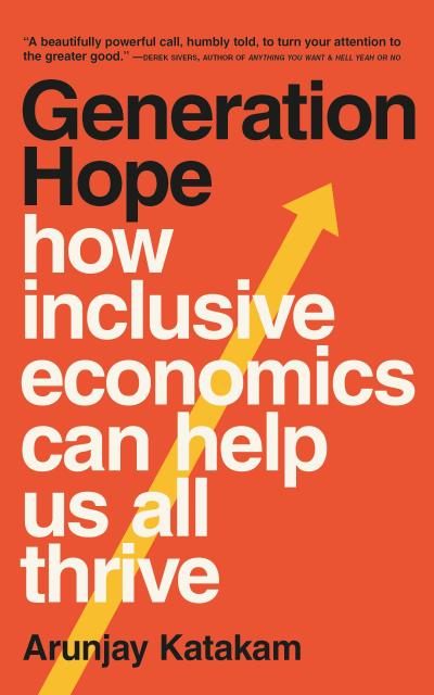 Generation Hope: How Inclusive Economics Can Help Us All Thrive