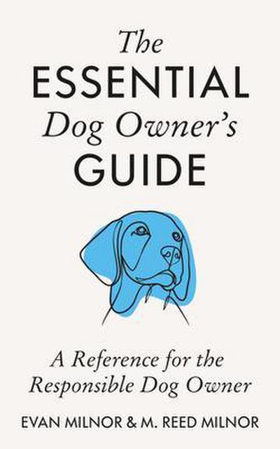 The Essential Dog Owner’s Guide