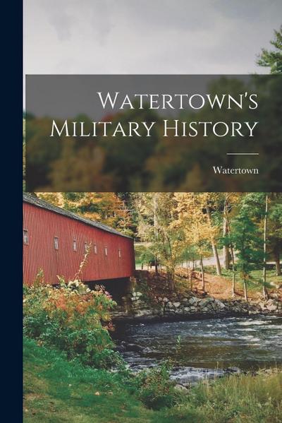 Watertown’s Military History