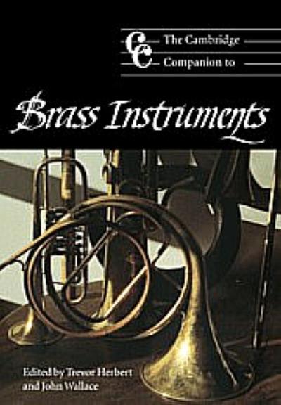 The Cambridge Companion to Brass Instruments