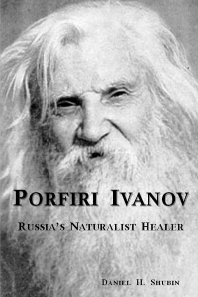 Porfiri Ivanov, Russia’s Naturalist Healer