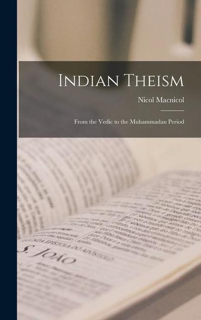 Indian Theism [microform]