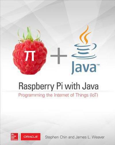 Raspberry Pi with Java: Programming the Internet of Things (Iot) (Oracle Press)