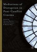 Mediations of Disruption in Post-Conflict Cinema