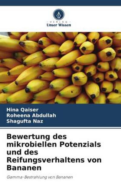 Bewertung des mikrobiellen Potenzials und des Reifungsverhaltens von Bananen