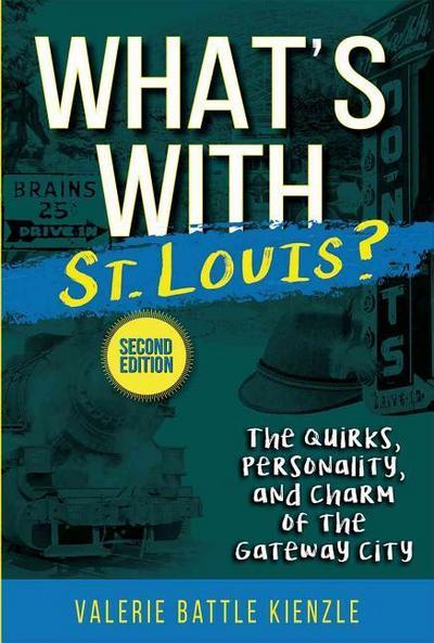 What’s with St. Louis?, 2nd Edition