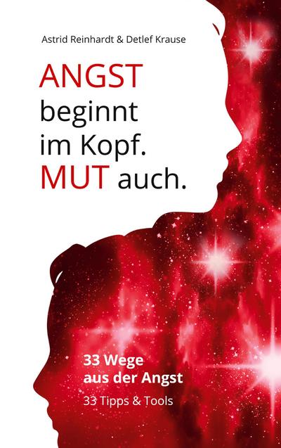 Angst beginnt im Kopf. Mut auch.