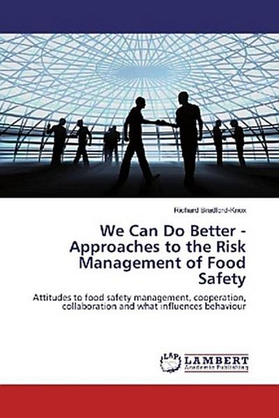 We Can Do Better - Approaches to the Risk Management of Food Safety