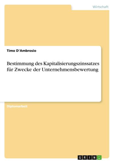 Bestimmung des Kapitalisierungszinssatzes für Zwecke der Unternehmensbewertung