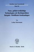 Neue, gefahrverdächtige Technologien als Rechtspro