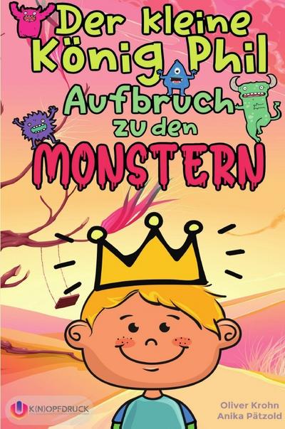 Der kleine König Phil - Aufbruch zu den Monstern