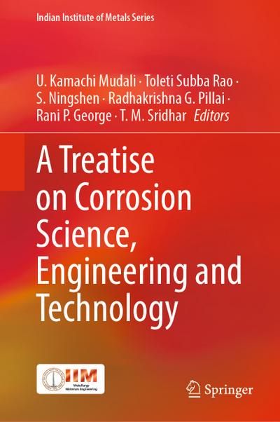 A Treatise on Corrosion Science, Engineering and Technology