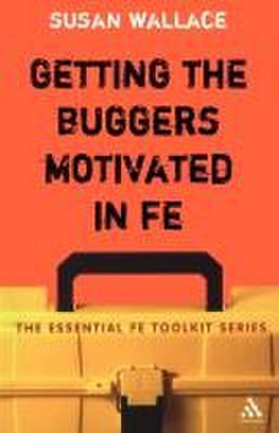 Getting the Buggers Motivated in Fe