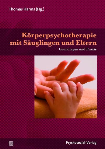 Körperpsychotherapie mit Säuglingen und Eltern