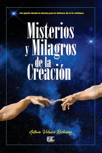 Velasco Reckeweg, A: Misterios y Milagros de la Creación